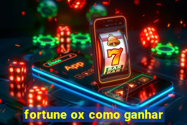 fortune ox como ganhar